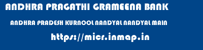 ANDHRA PRAGATHI GRAMEENA BANK  ANDHRA PRADESH KURNOOL NANDYAL NANDYAL MAIN  micr code